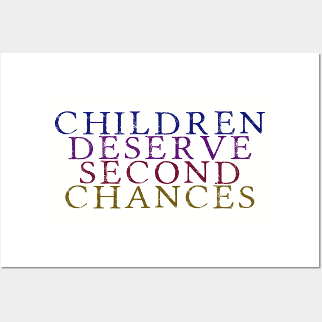 Children Deserve Second Chances Wall Art by ericamhf86